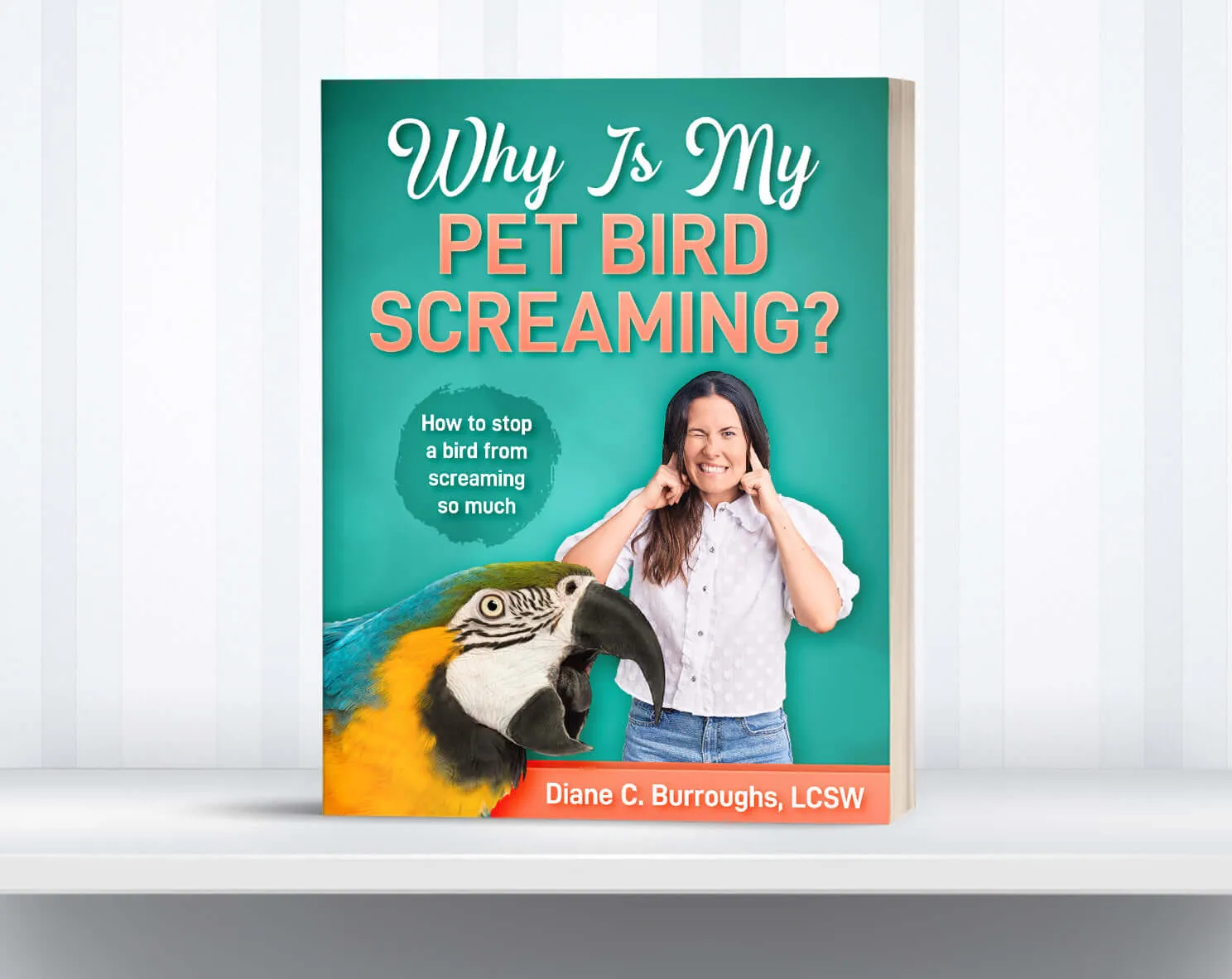 Why Is My Pet Bird Screaming? eBook